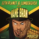 12th Planet LUMBERJVCK - Name Bran