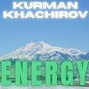 Kurman Khachirov - Energy