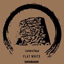 Lontano Daqui - Flat White