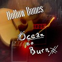 Ocean to Burn - Hollow Bones