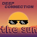 DEEP C NNECTION - The Sun