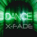 X Fade - Dance Radio Mix