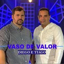 Diego e Tiago - Vaso de Valor
