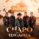El Chapo Y Sus Elegantes - El Troquero