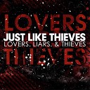 Just Like Thieves - The Name on Your Lips