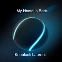 Knobloch Laurent - My Name Is Back
