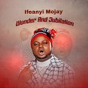 Ifeanyi Mojay - Why Do You Love Me so Much