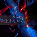 Skveezy - Make IT Radio Mix