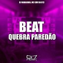 MC GUH DA B13 DJ MANAUARA - Beat Quebra Pared o