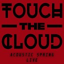 Touch The Cloud - Half-empty glass (Acoustic)
