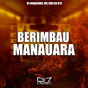 MC GUH DA B13 DJ MANAUARA - Berimbau Manauara