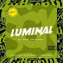 DJ SGK ORIGINAL feat MC BF MC GW MC LUIS DO… - Luminal