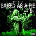 Queen Key - Baked as a Pie Pt 2
