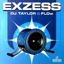 DJ Taylor Flow - Exzess Extended Mix