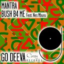 Bush B4 Me feat Nes Mburu - Mantra