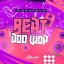 DJ VM feat MC GW MC Postura - Beat Doo Wop