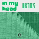 Whyt Noyz - In My Head Radio Edit