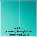 Iv Arders - A Journey Through Two Dimensional Space
