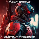 Anatoliy Timchenko - Funny Groove