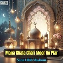 Sana Ullah Mashom - Mana Khafa Chari Moor Ao Plar