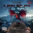 YP Savage - I Ain t Wit You