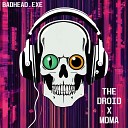 The Droid X MDMA - BADHEAD EXE