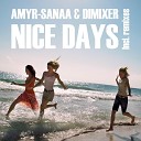 Amyr Sanaa DimixeR - Nice Days Remix