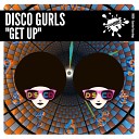 Disco Gurls - Get Up Extended Mix