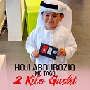 2 Kilo Gusht - Hoji Abduroziq feat MC Tagoi