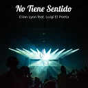 Elian Lyon feat Luigi El Poeta feat Luigi El… - No Tiene Sentido