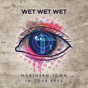 Wet Wet Wet - In Your Eyes (Single Mix)