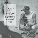 Chris Jon feat Shomori Pass - Song for a Penny