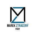Marek Ztracen - P dy