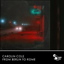 Carolin Cole - From Berlin to Rome Radio Edit