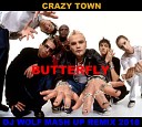 CRAZY TOWN BUTTERFLY DJ WOLF MASH UP REMIX… - CRAZY TOWN BUTTERFLY DJ WOLF MASH UP REMIX…