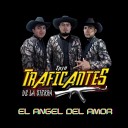Trio Traficantes De La Sierra - El ngel del Amor