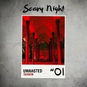 Unwasted Sessions Romo SW vincii - Scary Night