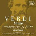 NBC Symphony Orchestra Arturo Toscanini Ramon Vinay Herva Nelli Giuseppe Valdengo Virginio… - Otello IGV 21 Act IV Niun mi tema s anco amato mi vede Otello…