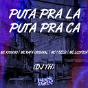 Mc Kitinho Mc 7 Belo Mc Rafa Original feat Dj Th MC… - Puta pra L Puta pra C
