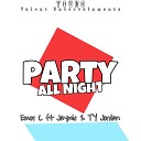 Emee C feat TY Jordan Jaymie - PARTY ALL NIGHT feat TY Jordan Jaymie