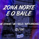 Mc Kitinho Mc 7 Belo Mc Rafa Original feat Dj… - Zona Norte o Baile