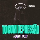 DJ Phell 011 MC Galak - To Com Depress o