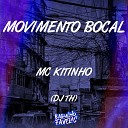 Mc Kitinho Dj Th - Movimento Bocal