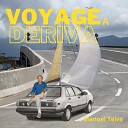 Manoel Teles - Voyage Deriva