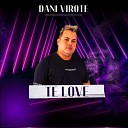 Dani Virote - Te Love