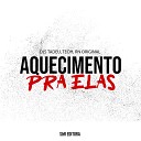 DJ Tadeu MC RN Original DJ Teoh feat DJ Felipe… - Aquecimento pra Elas
