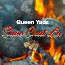 Queen Yadz - Siwo Chat La