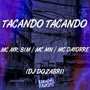 Mc Mr bim Mc Datorre Mc Mn feat Dj Dozabri - Tacando Tacando