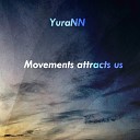 YuraNN - Movements Attracts Us