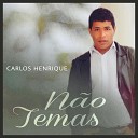 Carlos Henrique - Dono do Poder